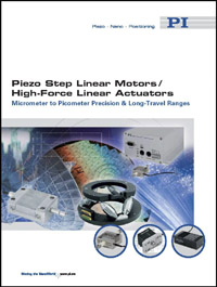 Piezo Step Linear Motors for Ultra-High Precision Applications New Brochure Released by PI