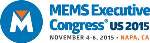 MEMS Executive Congress US 2015 to Explore Market Drivers Behind Growth Propelling MEMS and Sensors