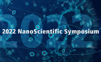 NanoScientific Symposium 2022 Now Open for Registration