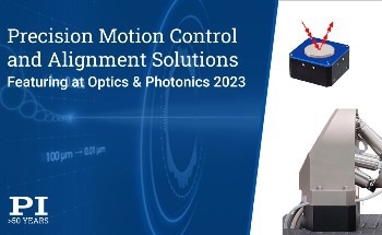 New Precision Motion Control Solutions for Optics and Photonics Applications