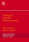 Tribology of Polymeric Nanocomposites - Friction and Wear of Bulk Materials and Coatings