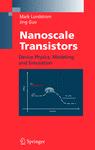 Nanoscale Transistors, Device Physics, Modeling and Simulation