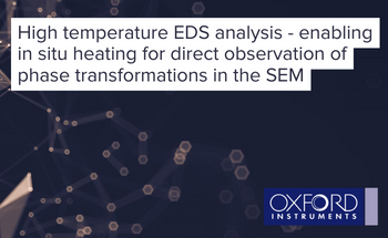 High temperature EDS analysis - enabling in situ heating for direct observation of phase transformations in the SEM