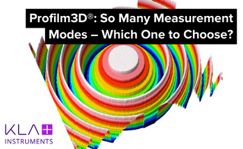 Profilm3D®: So Many Measurement Modes – Which One to Choose?